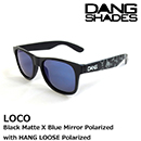 完売 DANG SHADES ダンシェイディーズ LOCO Black Matte X Blue Mirror Polarized with HANG LOOSE Polarized